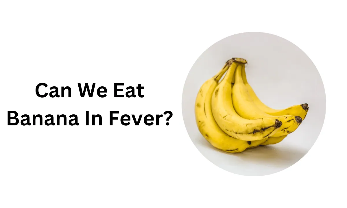 can-we-eat-banana-in-fever-and-cough-bite-n-sip