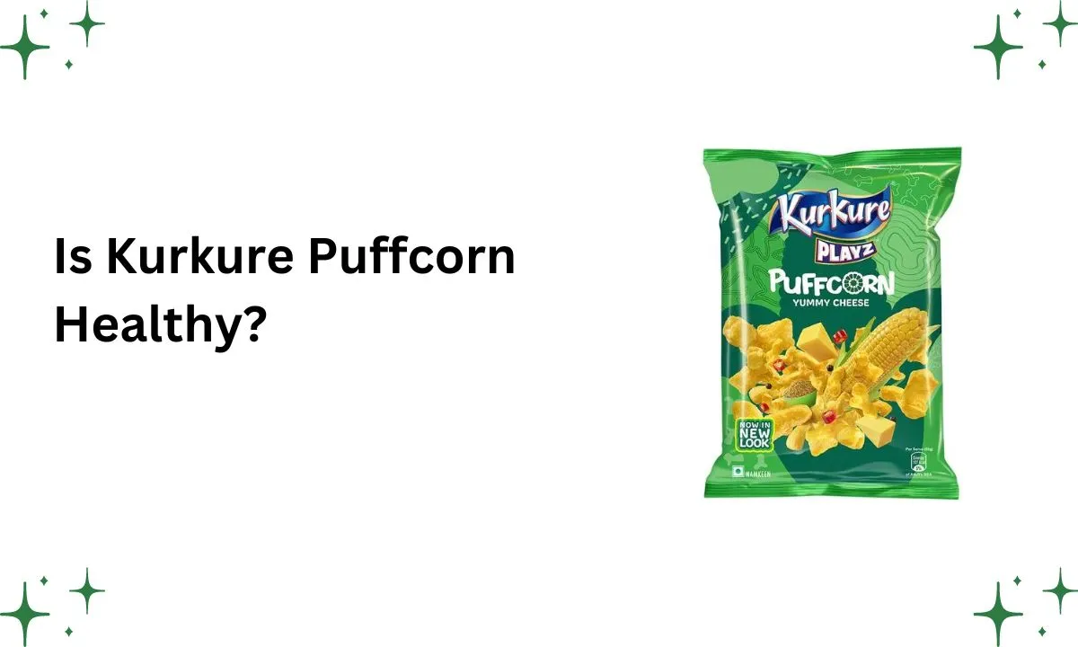 Is Kurkure Puffcorn Healthy? A Detailed Guide 